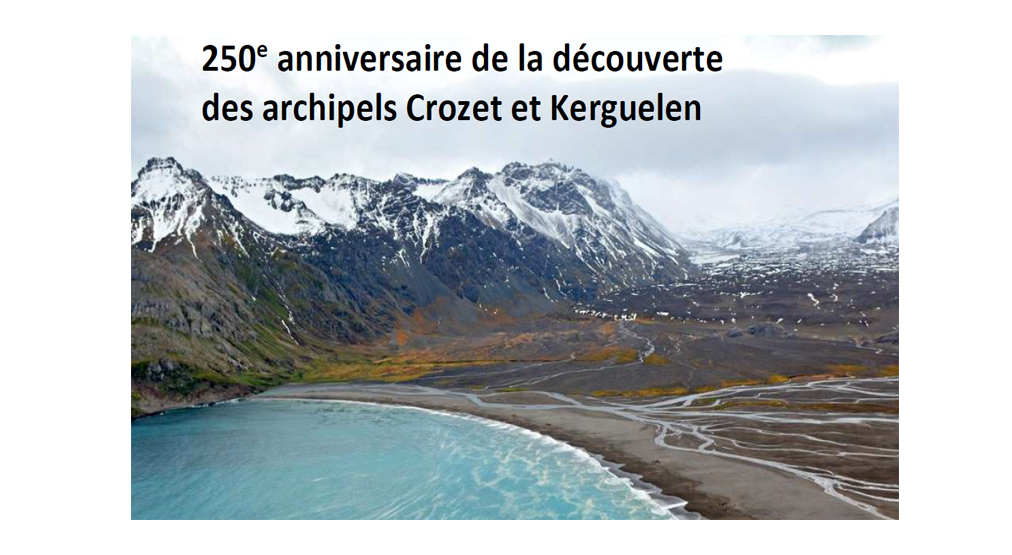 250e anniversaire de la découverte des archipels Crozet et Kerguelen